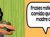 Artículos: Frases de comida que solía decir mi madre y probablemente también la tuya