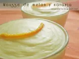 Receta Mousse de melón y naranja