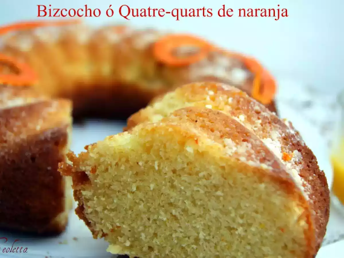 BIZCOCHO ó QUATRE-QUARTS de NARANJA - foto 2