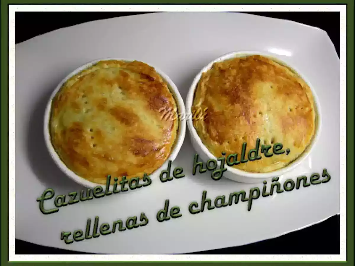 CAZUELITAS DE HOJALDRE RELLENAS DE CHAMPIÑONES - foto 8