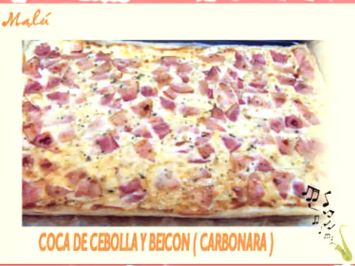 COCA DE CEBOLLA Y BEICON (CARBONARA)