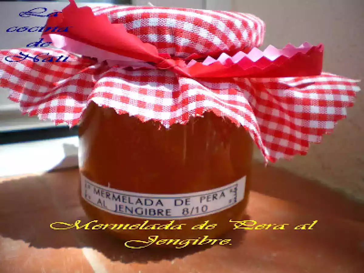 MERMELADA DE PERA AL JENGIBRE.