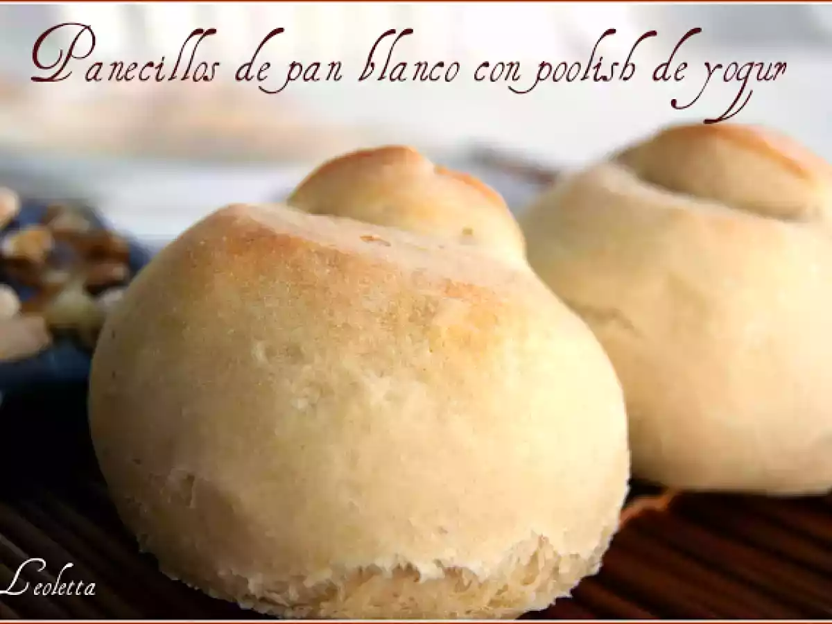PANECILLOS DE PAN BLANCO CON POOLISH DE YOGUR - foto 8