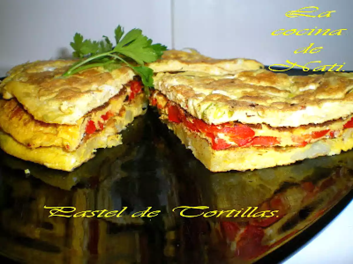 PASTEL DE TORTILLAS.