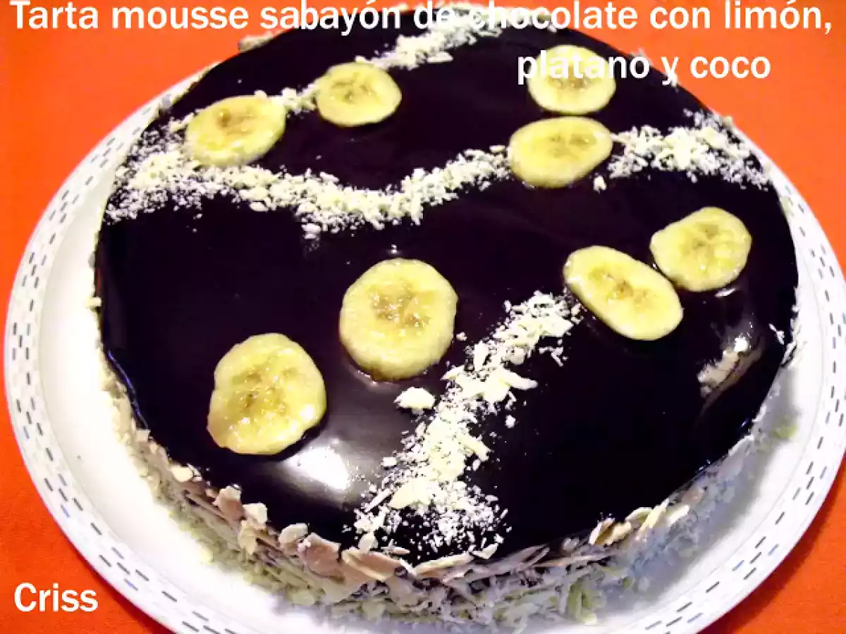 TARTA MOUSSE SABAYÓN DE CHOCOLATE CON LIMÓN, PLÁTANO Y COCO